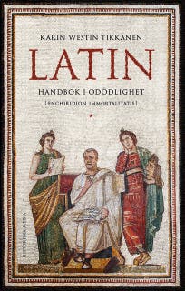 Latin : handbok i odödlighet