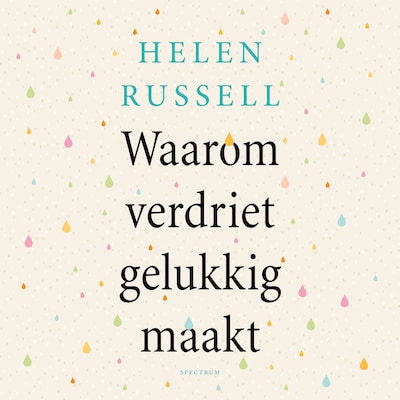 Waarom verdriet gelukkig maakt