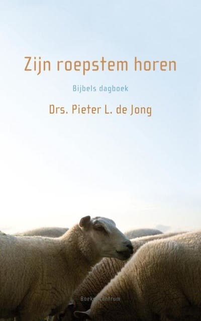 Zijn roepstem horen: bijbels dagboek – omslag van het luisterboek van Pieter L. de Jong
