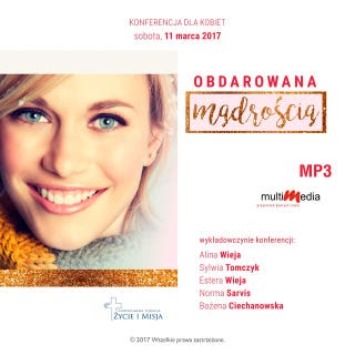 Obdarowana Mądrością – okładka audiobooka, autor Alina Wieja, Bożena Ciechanowska, Sylwia Tomczyk, Norma Sarvis, Estera Wieja