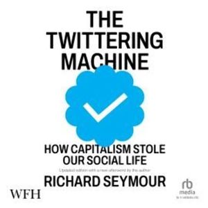 The Twittering Machine – okładka audiobooka, autor Richard Seymour