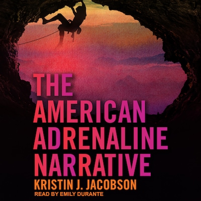 The American Adrenaline Narrative – omslag til lydbogen af Kristin J. Jacobson