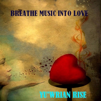 Breathe Love into Music – omslag til lydbogen af Yuwrian Rise