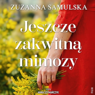 Jeszcze zakwitną mimozy – okładka audiobooka, autor Zuzanna Samulska