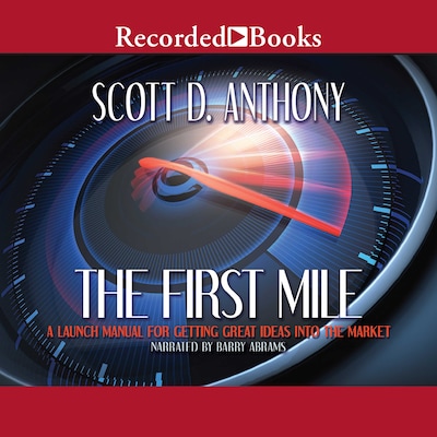 The First Mile – omslag til lydbogen af Scott D. Anthony