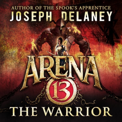Arena 13: The Warrior – omslag til lydbogen af Joseph Delaney