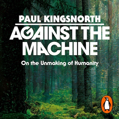 Against the Machine – omslag til lydbogen af Paul Kingsnorth