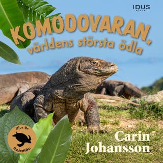 Komodovaran, världens största ödla – omslag till ljudboken av Carin Johansson