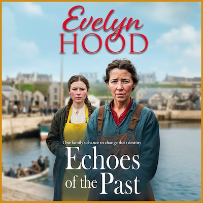 Echoes of the Past - The Lowrie Family - A powerful Scottish saga from Sunday Times bestselling author Evelyn Hood, Book 1 (Unabridged) – omslag til lydbogen af Evelyn Hood