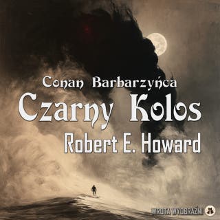 Czarny Kolos – okładka audiobooka, autor Robert E. Howard