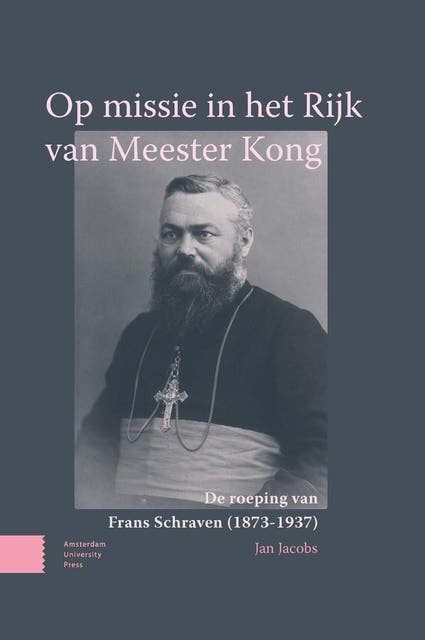Op missie in het Rijk van Meester Kong: De roeping van Frans Schraven (1873-1937) – omslag van het luisterboek van Jan Jacobs