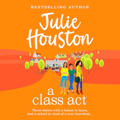Class Act - The start of a BRAND NEW funny, fabulous series from bestseller Julie Houston for summer 2024 (Unabridged) – omslag til lydbogen af Julie Houston