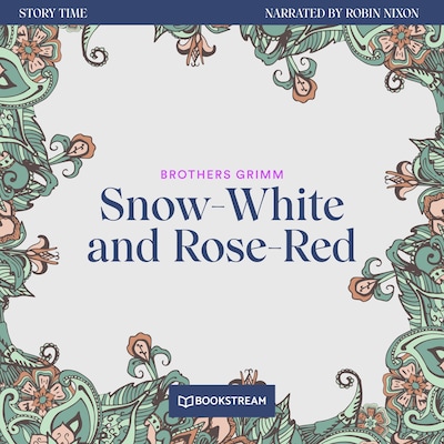 Snow-White and Rose-Red - Story Time, Episode 22