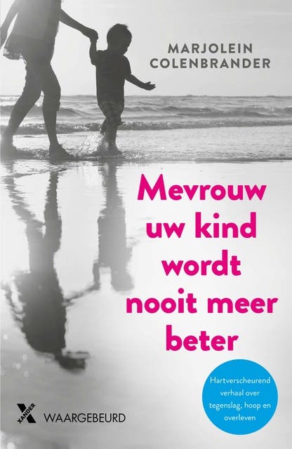 Mevrouw uw kind wordt nooit meer beter – omslag van het luisterboek van Marjolein Colenbrander