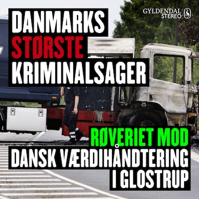 Danmarks største kriminalsager: Røveriet mod Dansk Værdihåndtering i Glostrup – omslag til lydbogen af Gyldendal