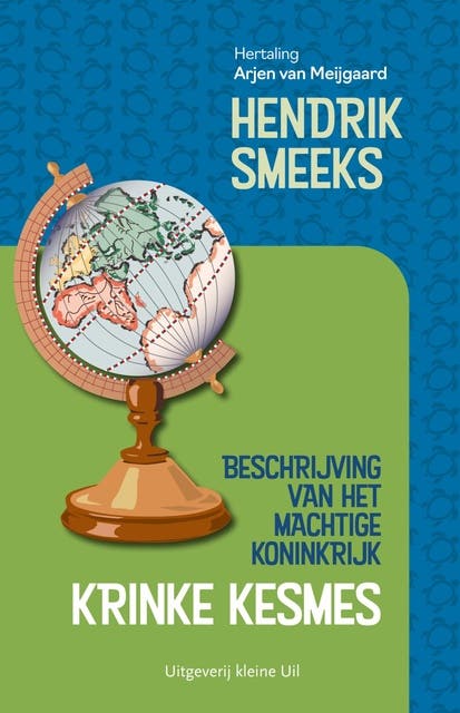 Beschrijving van het machtige Koninkrijk Krinke Kesmes – omslag van het luisterboek van Smeeks Hendrik