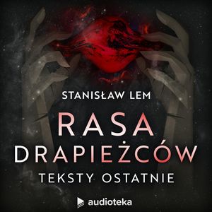 Rasa drapieżców. Teksty ostatnie