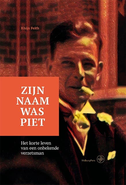 Zijn naam was Piet: Het korte leven van een onbekende verzetsman – omslag van het luisterboek van Rhijnvis Feith