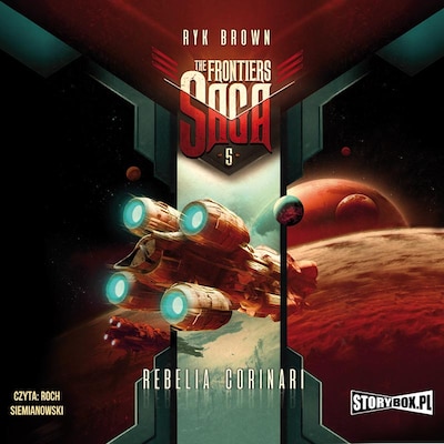 The Frontiers Saga. Tom 5. Rebelia Corinari – okładka audiobooka, autor Ryk Brown