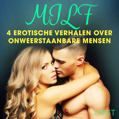 MILF - 4 erotische verhalen over onweerstaanbare mensen
