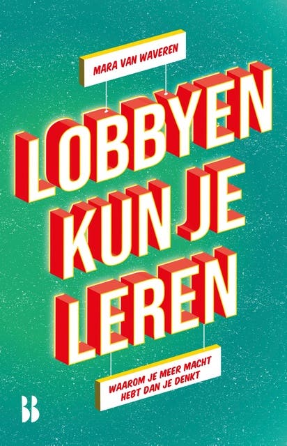 Lobbyen kun je leren: Waarom je meer macht hebt dan je denkt – omslag van het luisterboek van Mara van Waveren