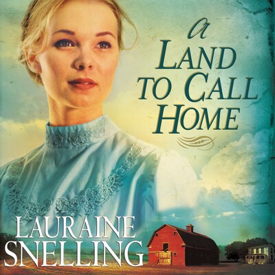 Land to Call Home – omslag til lydbogen af Lauraine Snelling
