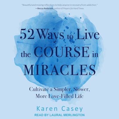 52 Ways to Live the Course in Miracles – omslag til lydbogen af Karen Casey