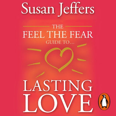 The Feel The Fear Guide To... Lasting Love – omslag til lydbogen af Susan Jeffers