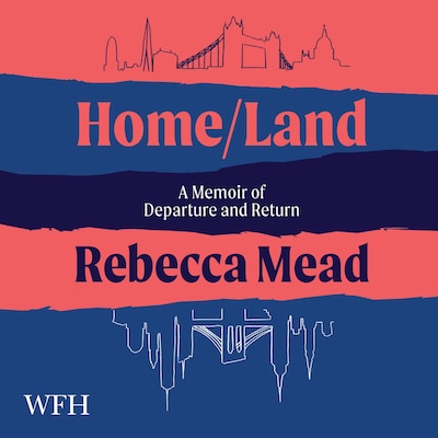 Home/Land – omslag van het luisterboek van Rebecca Mead