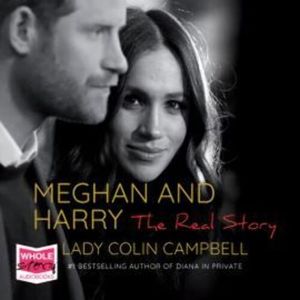 Meghan and Harry: The Real Story – okładka audiobooka, autor Lady Colin Campbell