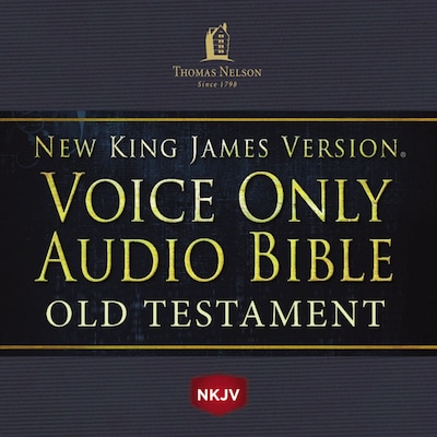 Voice Only Audio Bible - New King James Version, NKJV (Narrated by Bob Souer): Old Testament