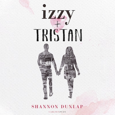 Izzy + Tristan – omslag til lydbogen af Shannon Dunlap