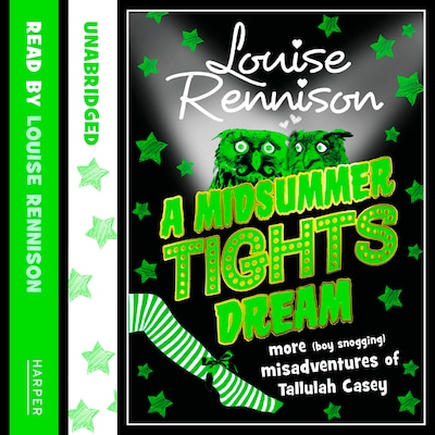 A MIDSUMMER TIGHTS DREAM – omslag til lydbogen af Louise Rennison