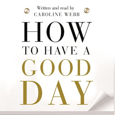 How To Have A Good Day