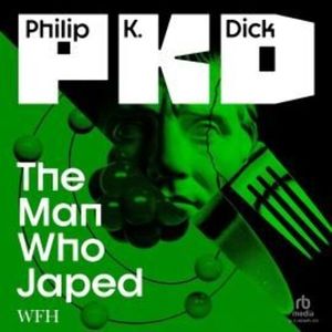 The Man Who Japed – okładka audiobooka, autor Philip K. Dick