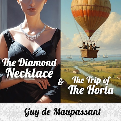 The Diamond Necklace & The Trip of The Horla – omslag til lydbogen af Guy de Maupassant