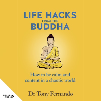 Life Hacks from the Buddha – omslag til lydbogen af Dr Tony Fernando