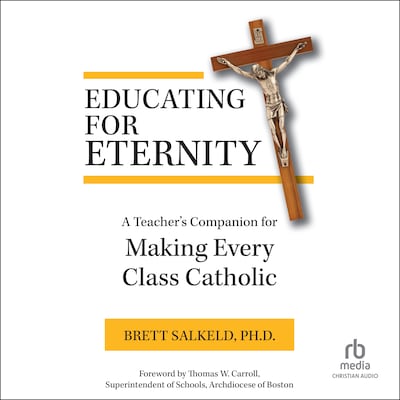 Educating for Eternity