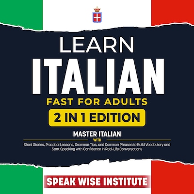 Learn Italian Fast for Adults – omslag til lydbogen af Speak Wise Institute