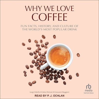 Why We Love Coffee – omslag til lydbogen af Luigi Odello