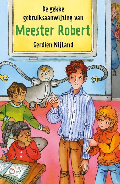 De gekke gebruiksaanwijzing van meester Robert – omslag van het luisterboek van Gerdien Nijland