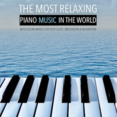 The Most Relaxing Piano Music in the World: with Ocean Waves for Deep Sleep, Meditation & Relaxation