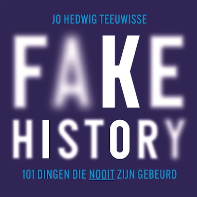 Fake history – omslag van het luisterboek van Jo Hedwig Teeuwisse
