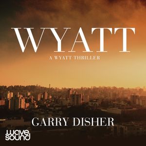 Wyatt – okładka audiobooka, autor Garry Disher