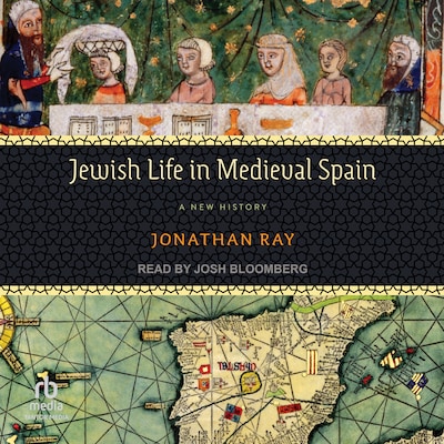 Jewish Life in Medieval Spain – omslag til lydbogen af Jonathan Ray