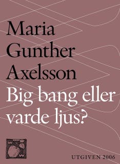 Big bang eller varde ljus?: Skapelsemyten som pseudovetenskap – omslag till ljudboken av Maria Gunther Axelsson,Per Kornhall