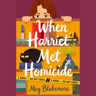When Harriet Met Homicide: A Novel