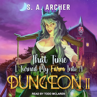 That Time I Turned My Farm Into A Dungeon II – omslag til lydbogen af S.A. Archer