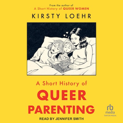 A Short History of Queer Parenting – omslag til lydbogen af Kirsty Loehr