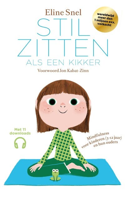 Stilzitten als een kikker: Mindfulness voor kinderen (5-12 jaar) en hun ouders – omslag van het luisterboek van Eline Snel